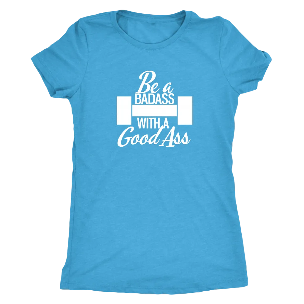 Be A Badass With A Good Ass | Women's