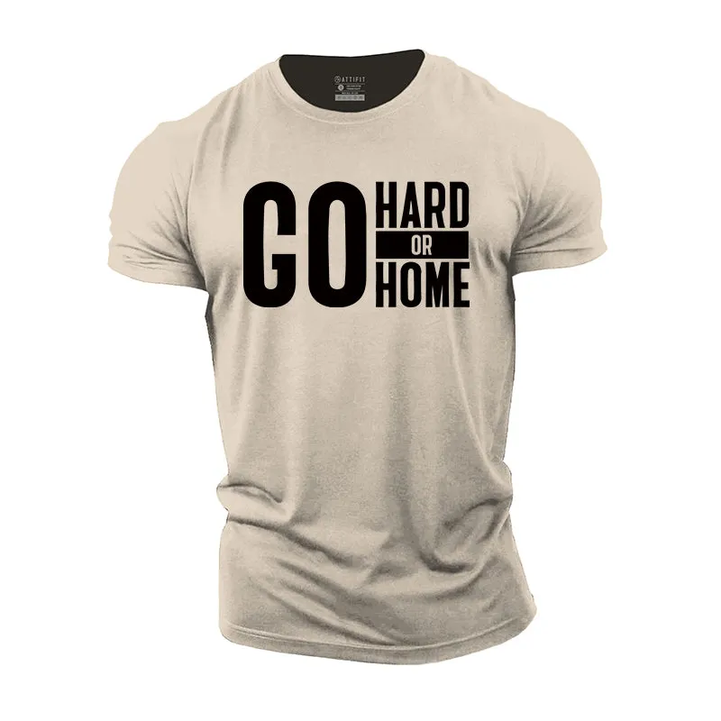 Go Hard Or Go Home Cotton T-Shirt
