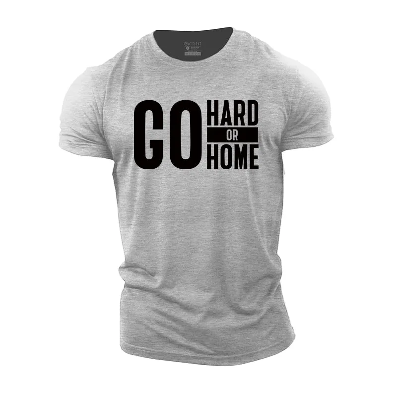 Go Hard Or Go Home Cotton T-Shirt