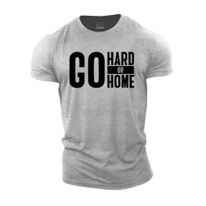 Go Hard Or Go Home Cotton T-Shirt
